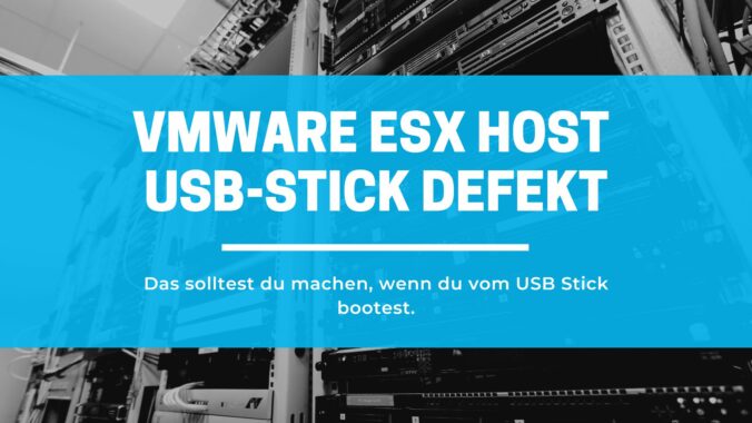 vmware esx host usb stick defekt