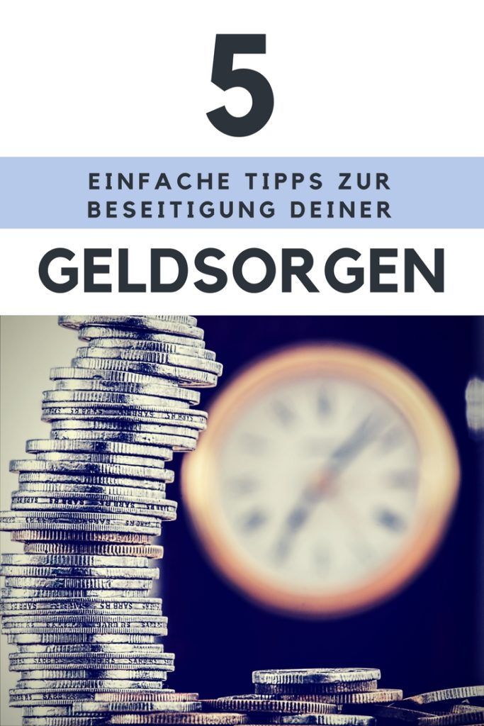 Geldsorgen beseitigen. Mit diesen 5 Tipps wirst du schnell und einfach Herr über deine Finanzen.