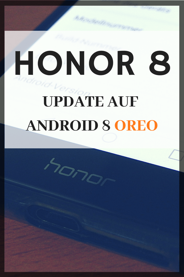 HONOR 8 update auf Android 8 oreo