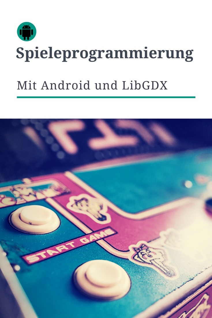 Spieleprogrammierung unter Android mit LibGDX