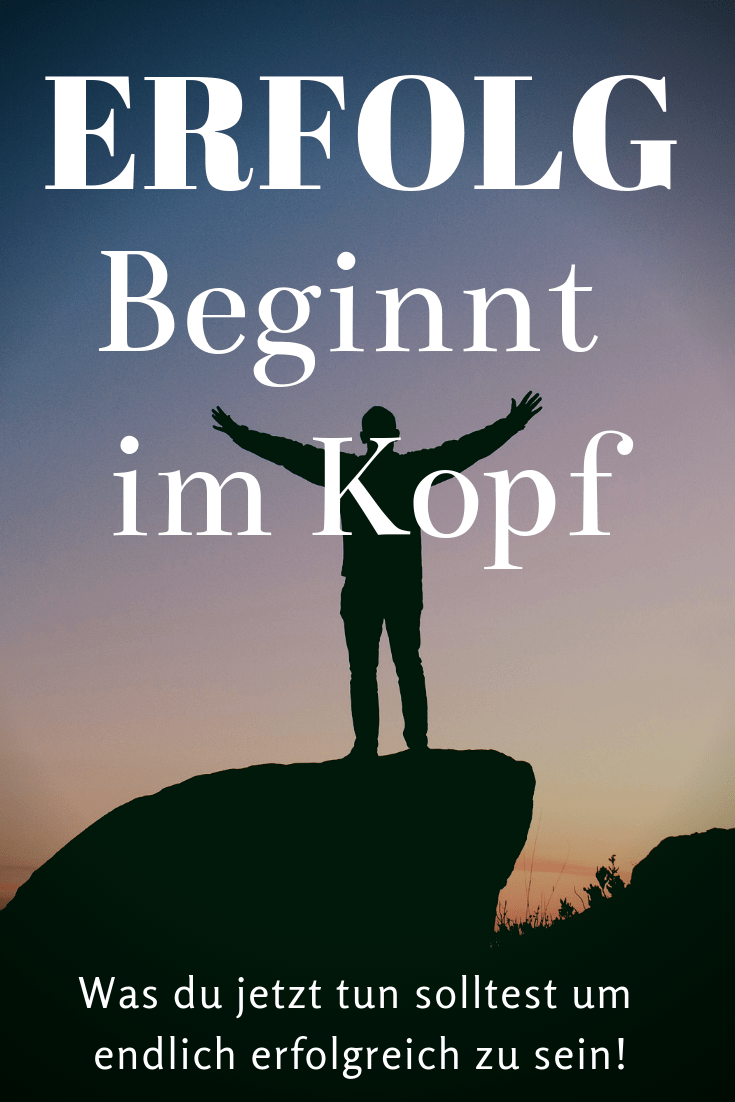 Erfolg beginnt im Kopf. Was du jetzt tun solltest um endlich erfolgreich zu sein! Du musst deinen Kopf auf Erfolg einstellen, sonst wird das nichts.  #erfolg #kopf #millionär #reich #changeyourmind
