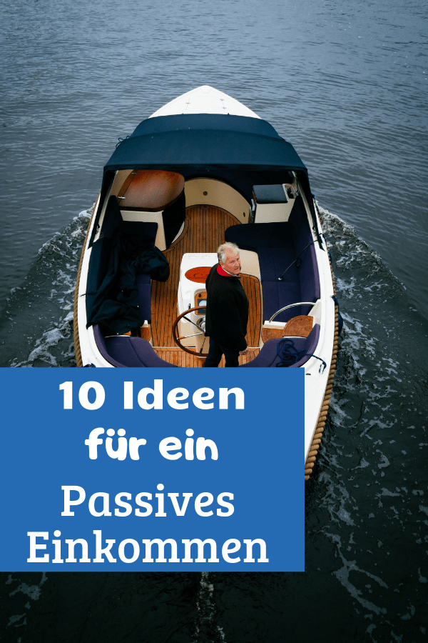 10 Ideen für den Aufbau eine passiven Einkommens. Passives Einkommen aufbauen ist einfacher als man denkt. Mit diesen 10 Ideen wird es wirklichkeit.