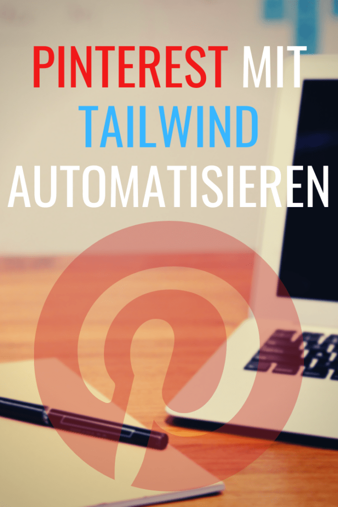 Mit Tailwind lassen sich Pinterest Pins schnell und einfach planen.