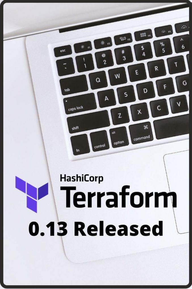 HashiCorp Terraform released Version 0.13