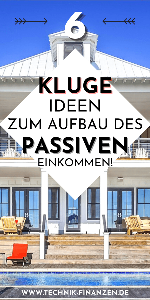 6 Ideen zum aufbau des passiven Einkommen