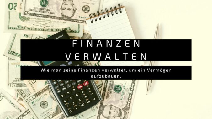 Finanzen richtig verwalten für ein Vermögen