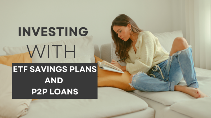 Investing with ETF savings plans and P2P loans