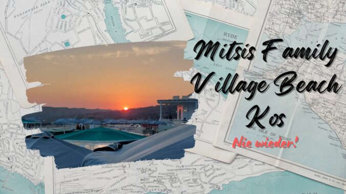 Mitsis Family Village Beach Kos Nie wieder